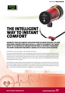 Grundfos press release  The intelligent way to instant comfort Grundfos’ popular COMFORT circulator pump has been upgraded. The new,