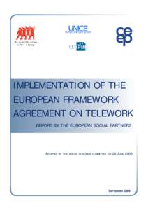 IMPLEMENTATION OF THE EUROPEAN FRAMEWORK AGREEMENT ON TELEWORK REPORT BY THE EUROPEAN SOCIAL PARTNERS  ADOPTED BY