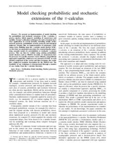 IEEE TRANSACTIONS ON SOFTWARE ENGINEERING  1 Model checking probabilistic and stochastic extensions of the π -calculus