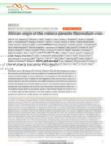 ARTICLE Received 11 Sep 2013 | Accepted 29 Jan 2014 | Published 21 Feb 2014 DOI: ncomms4346  African origin of the malaria parasite Plasmodium vivax