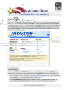 Link & Learn Taxes  Certification Tests: Getting Started VITA/TCE Central Thank you for accessing the Link & Learn Taxes certification test site. You can register and login into the test using VITA/TCE Central. In additi