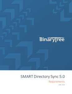 SMART Directory Sync 5.0 Requirements JUNE 2016 Table of Contents Section 1. Introduction ....................................................................................................3