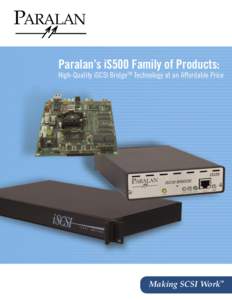 PARALAN Paralan’s iS500 Family of Products: High-Quality iSCSI BridgeTM Technology at an Affordable Price  Making SCSI Work