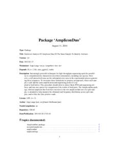 Package ‘AmpliconDuo’ August 11, 2014 Type Package Title Statistical Analysis Of Amplicon Data Of The Same Sample To Identify Artefacts Version 1.0 Date[removed]