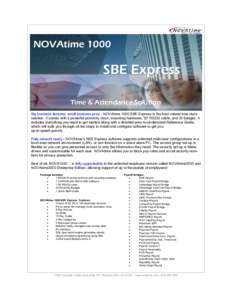 NOVAtimeSBE Express Time & Attendance Solution Big business features, small business price - NOVAtime 1000 SBE Express is the best valued time clock solution. It comes with a powerful proximity clock, mounting har
