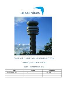 NOISE AND FLIGHT PATH MONITORING SYSTEM CAIRNS QUARTERLY REPORT JULY - SEPTEMBER 2013 Date  16 December 2013