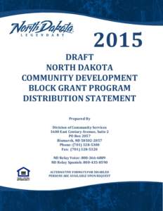 North Dakota’s Consolidated Plan for 2005 – 2009 is intended, as required by law, to provide a description of the housing and