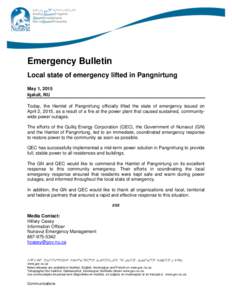 Emergency Bulletin Local state of emergency lifted in Pangnirtung May 1, 2015 Iqaluit, NU Today, the Hamlet of Pangnirtung officially lifted the state of emergency issued on April 2, 2015, as a result of a fire at the po