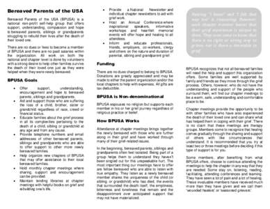 Bereaved Parents of the USA Bereaved Parents of the USA (BPUSA) is a national non-profit self-help group that offers support, understanding, compassion and hope to bereaved parents, siblings or grandparents struggling to