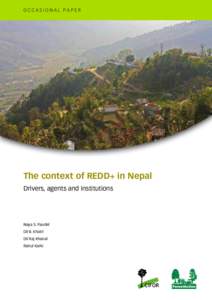 OCCASIONAL PAPER  The context of REDD+ in Nepal Drivers, agents and institutions  Naya S. Paudel