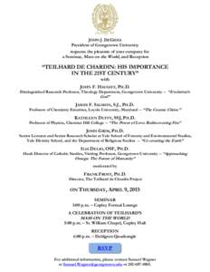 JOHN J. DEGIOIA President of Georgetown University requests the pleasure of your company for a Seminar, Mass on the World, and Reception  “TEILHARD DE CHARDIN: HIS IMPORTANCE