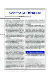 UNRWA’s Anti-Israel Bias by Arlene Kushner On October 22, 2010, the outgoing director of the New York office of the U.N. Relief and Works Agency for Palestine Refugees (UNRWA), Andrew Whitley, stunned his listeners at 