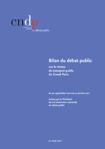 Bilan du débat public sur le réseau de transport public du Grand Paris  du 30 septembre 2010 au 31 janvier 2011