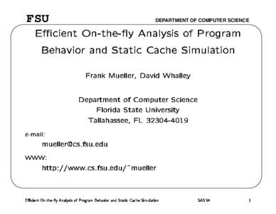 FSU  DEPARTMENT OF COMPUTER SCIENCE Ecient On-the-y Analysis of Program Behavior and Static Cache Simulation