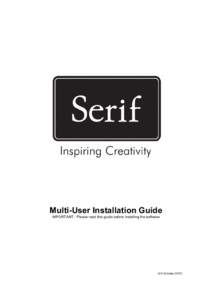 Multi-User Installation Guide IMPORTANT - Please read this guide before installing the software v2.5 (October 2010)  Serif Multi-User Installation Guide