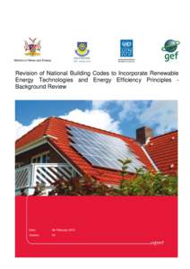 Ministry of Mines and Energy  Revision of National Building Codes to Incorporate Renewable Energy Technologies and Energy Efficiency Principles Background Review  Date:
