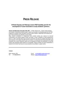 PRESS RELEASE U-Protein Express and Podiceps receive FND Feasibility grant for the development of human biomarkers to study metabolic syndrome. Utrecht, the Netherlands, November 29th, 2007 – U-Protein Express B.V., a 