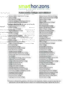 Postsecondary Colleges and Institutions* Abraham Baldwin Agricultural College Alamo Colleges Allan Hancock College