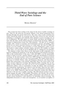 Third-Wave Sociology and the End of Pure Science MICHAEL BURAWOY1 Pure science has been waiting in the wings for the storm of public sociology to pass. Thus far, the storm has not passed. Instead, it has shown unexpected