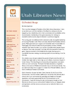 Utah Libraries News A P R I L[removed]ULA President’s Message