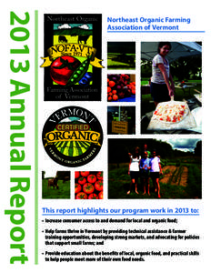 2013 Annual Report  Northeast Organic Farming Association of Vermont  This report highlights our program work in 2013 to:
