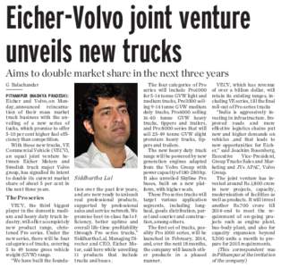 Eicher-Volvo joint venture unveils new trucks Aims to double market share in the next three years G Balachandar PITHAMPUR (MADHYA PRADESH): 