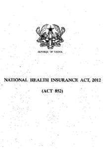 REPUBLIC OF GHANA  NATIQNAt HEALTH.INSURANCE ,t  (ACT 852)