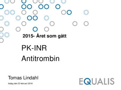 2015- Året som gått  PK-INR Antitrombin Tomas Lindahl tisdag den 23 februari 2016
