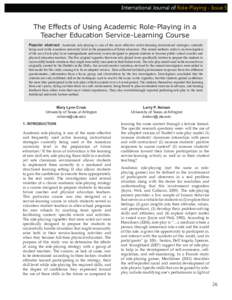 International Journal of Role-Playing - Issue 5  The Effects of Using Academic Role-Playing in a Teacher Education Service-Learning Course Popular abstract: Academic role-playing is one of the more effective active-learn