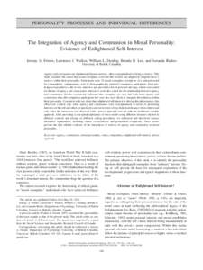 PERSONALITY PROCESSES AND INDIVIDUAL DIFFERENCES  The Integration of Agency and Communion in Moral Personality: Evidence of Enlightened Self-Interest Jeremy A. Frimer, Lawrence J. Walker, William L. Dunlop, Brenda H. Lee