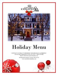 Holiday Menu CONTACT US TODAY TO RESERVE YOUR HOLIDAY GATHERING! Call our Sales Department at • Email:  48 Monument Square, Concord, MAwww.concordscolon