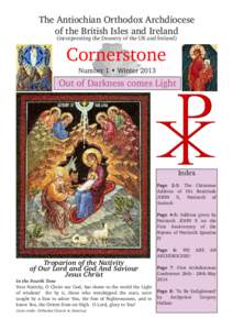 The Antiochian Orthodox Archdiocese of the British Isles and Ireland (incorporating the Deanery of the UK and Ireland) Cornerstone Number 1 • Winter 2013