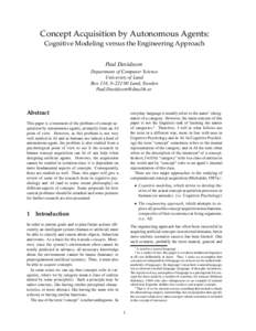 Concept Acquisition by Autonomous Agents: Cognitive Modeling versus the Engineering Approach Paul Davidsson Department of Computer Science University of Lund Box 118, S–Lund, Sweden