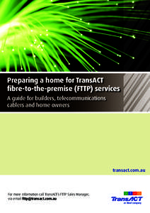 Preparing a home for TransACT fibre-to-the-premise (FTTP) services A guide for builders, telecommunications cablers and home owners  transact.com.au