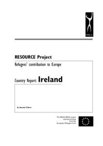 RESOURCE Project Refugees’ contribution to Europe Country Report: Ireland