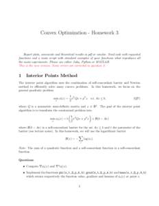 Convex Optimization - Homework 3  Report plots, comments and theoretical results in pdf or similar. Send code with requested functions and a main script with standard examples of your functions what reproduces all the ma