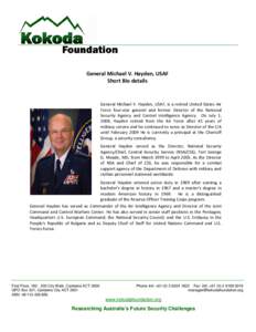 General Michael V. Hayden, USAF Short Bio details General Michael V. Hayden, USAF, is a retired United States Air Force four-star general and former Director of the National Security Agency and Central Intelligence Agenc
