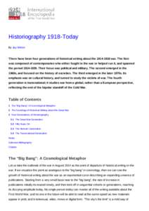 Historiography 1918-Today By Jay Winter There have been four generations of historical writing about thewar. The first was composed of contemporaries who either fought in the war or helped run it, and spanned 