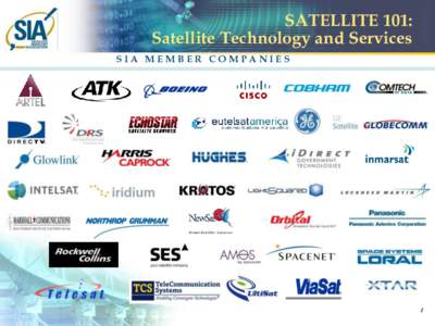 SATELLITE 101: Satellite Technology and Services SIA MEMBER COMPANIES 1