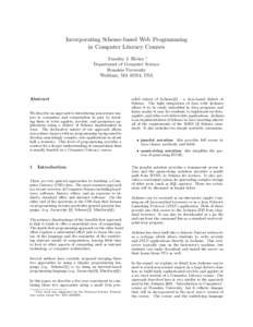Incorporating Scheme-based Web Programming in Computer Literacy Courses Timothy J. Hickey ∗ Department of Computer Science Brandeis University Waltham, MA 02254, USA