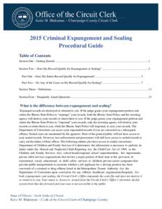 2015 Criminal Expungement and Sealing Procedural Guide Table of Contents Section One – Getting Started....................................................................................................................