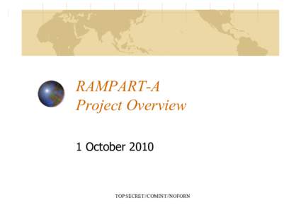 RAMPART-A Project Overview 1 October 2010 TOP SECRET//COMINT//NOFORN