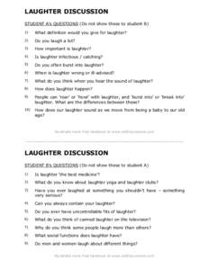 LAUGHTER DISCUSSION STUDENT A’s QUESTIONS (Do not show these to student B) 1) What definition would you give for laughter?