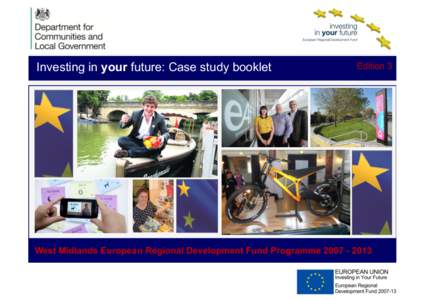 Investing in your future: Case study booklet  Edition 3 West Midlands European Regional Development Fund Programme