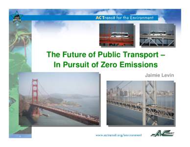 The Future of Public Transport – In Pursuit of Zero Emissions Jaimie Levin 1