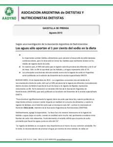 ASOCIACION ARGENTINA de DIETISTAS Y NUTRICIONISTAS DIETISTAS GACETILLA DE PRENSA AgostoSegún una investigación de la Asociación Argentina de Nutricionistas