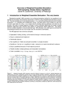 Overview of Weighted Ensemble Simulation: Path-sampling, Steady States, Equilibrium Daniel M. Zuckerman, University of Pittsburgh 1  Introduction to Weighted Ensemble Simluation: The very basics