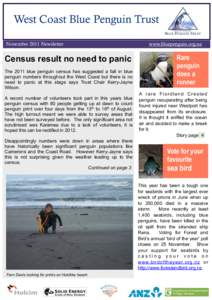 West Coast Blue Penguin Trust November 2011 Newsletter Census result no need to panic The 2011 blue penguin census has suggested a fall in blue penguin numbers throughout the West Coast but there is no