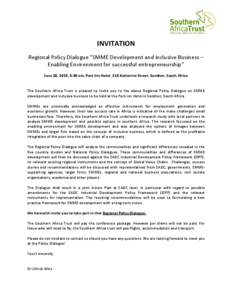 INVITATION Regional Policy Dialogue “SMME Development and inclusive Business – Enabling Environment for successful entrepreneurship” June 28, 2013, 8:30 am, Park Inn Hotel, 118 Katherine Street, Sandton, South Afri