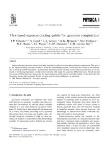 Physica C 372––200 www.elsevier.com/locate/physc Flux-based superconducting qubits for quantum computation T.P. Orlando a,*, S. Lloyd a, L.S. Levitov a, K.K. Berggren b, M.J. Feldman c, M.F. Bocko c, J.
